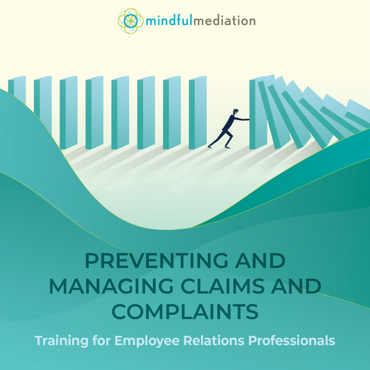 Preventing and Managing Claims and Complaints for Employee Relations Professionals